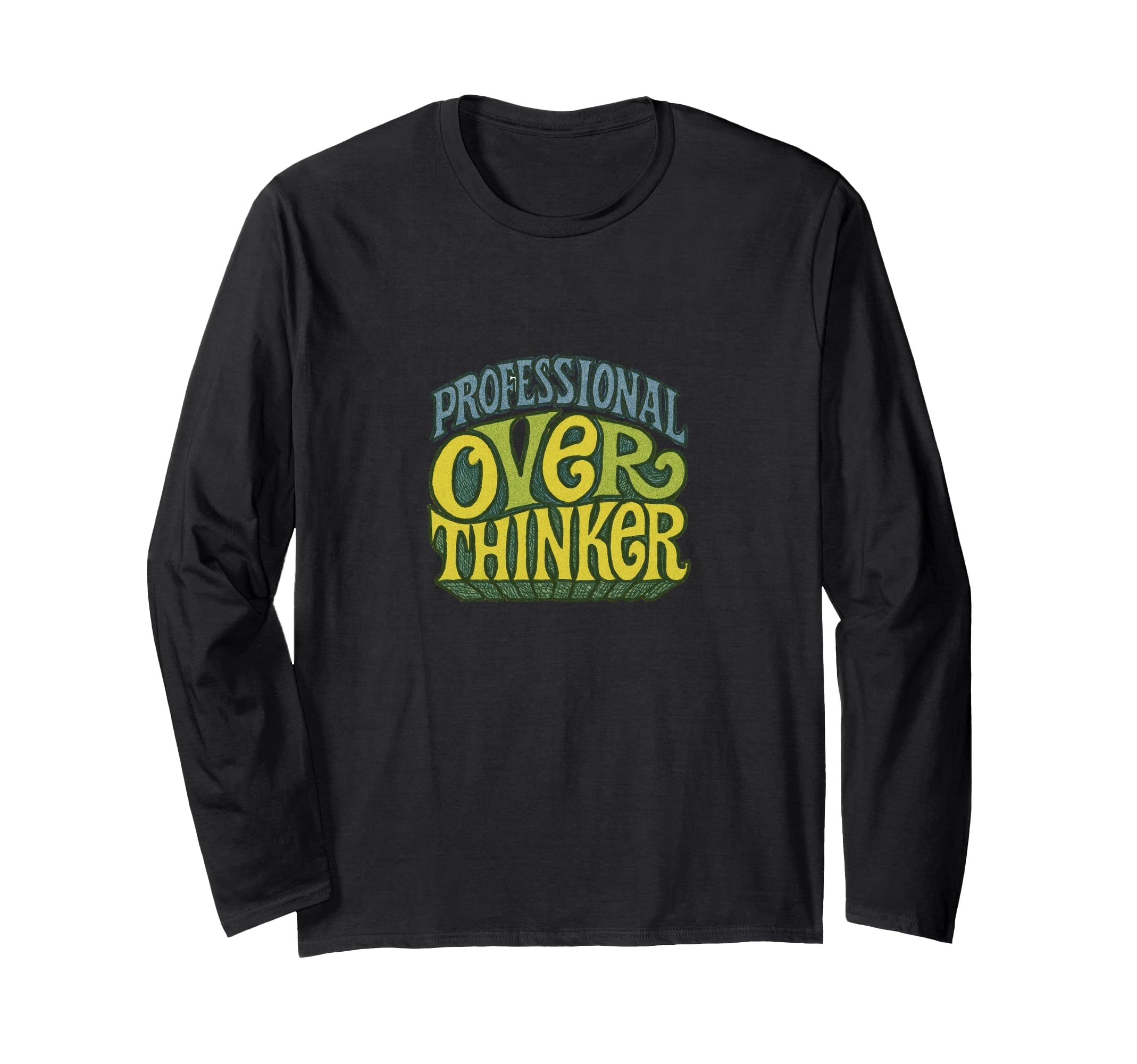 Professional Overthinker Funny T-Shirt - Custom Art Print Men Women - T-Shirt, Sweatshirt, Hoodie
