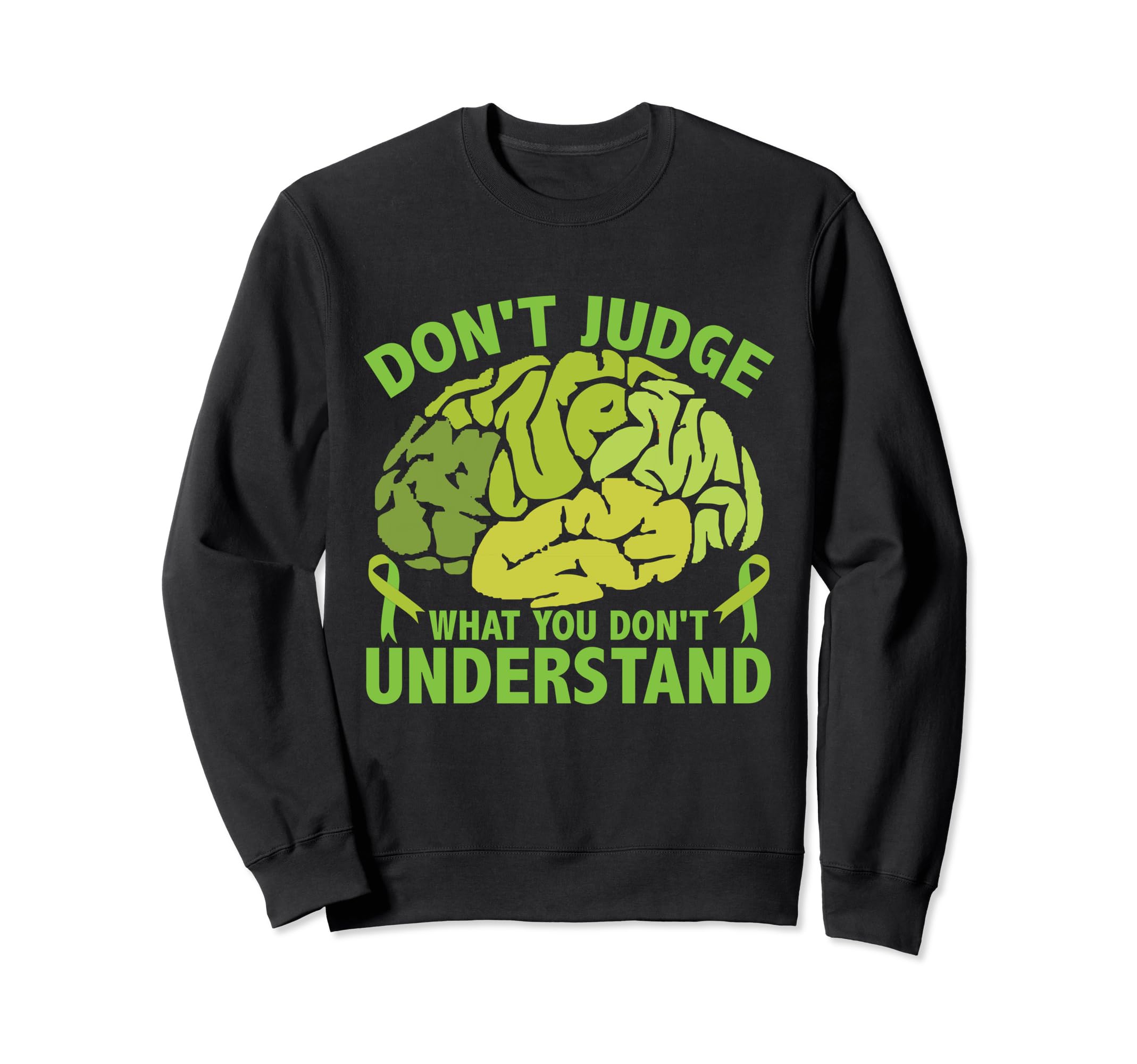 Green Ribbon Mental Health Awareness Sweatshirt - Fun Novelty Design Unisex - T-Shirt, Sweatshirt, Hoodie