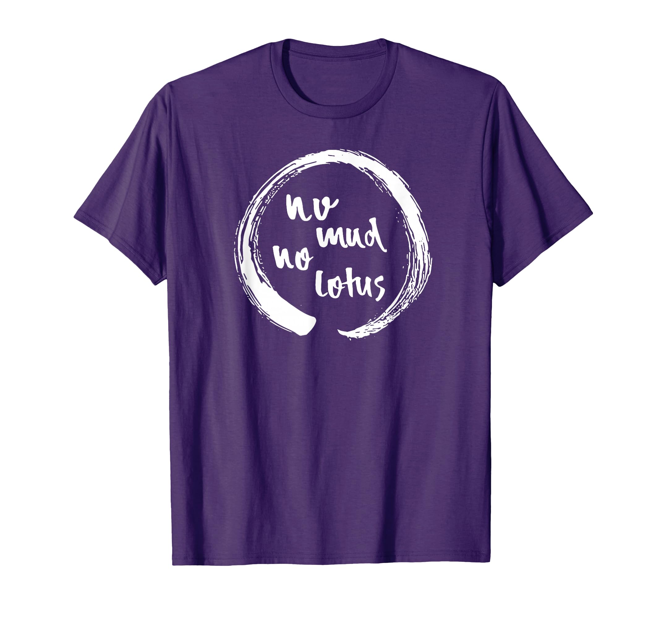 No Mud No Lotus Enso Mindfulness T-Shirt - Novelty Apparel Unisex - T-Shirt, Sweatshirt, Hoodie