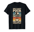 Cant Pour From Empty Cup Self Care T-Shirt - Unique Graphic for Adults - T-Shirt, Sweatshirt, Hoodie