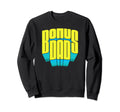 Bonus Dad Super Funny Super Sweatshirt - Casual Everyday Wear Men Women - T-Shirt, Sweatshirt, Hoodie