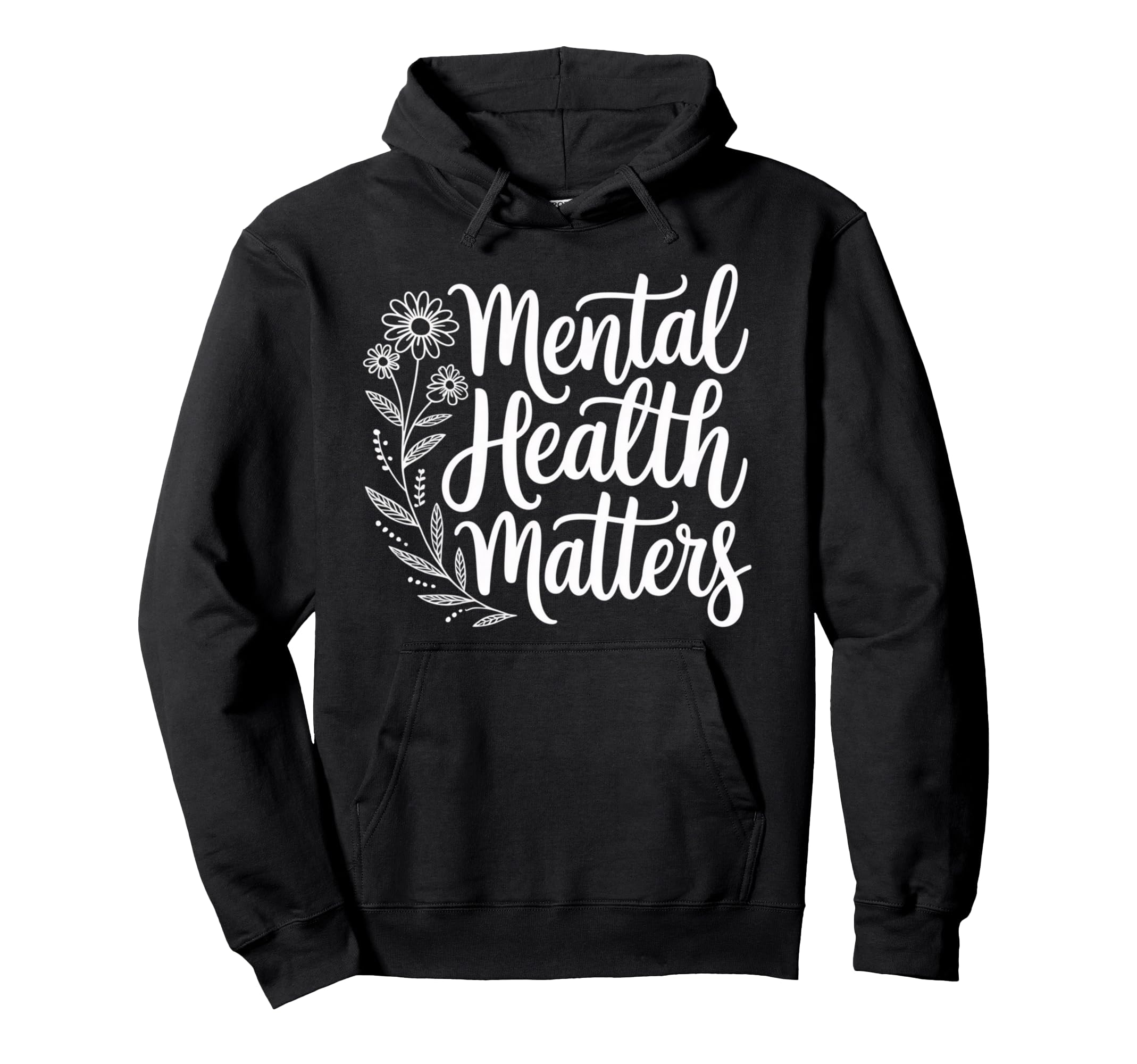 Mental Health Matters Awareness Self Care Hoodie - Trendy Graphic Men Women - T-Shirt, Sweatshirt, Hoodie