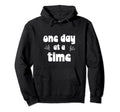 One Day Time Fun Positive Inspirational Hoodie - Custom Art Print Unisex - T-Shirt, Sweatshirt, Hoodie