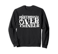 Professional Overthinker Humorous Sweatshirt - Casual Everyday Wear Unisex - T-Shirt, Sweatshirt, Hoodie