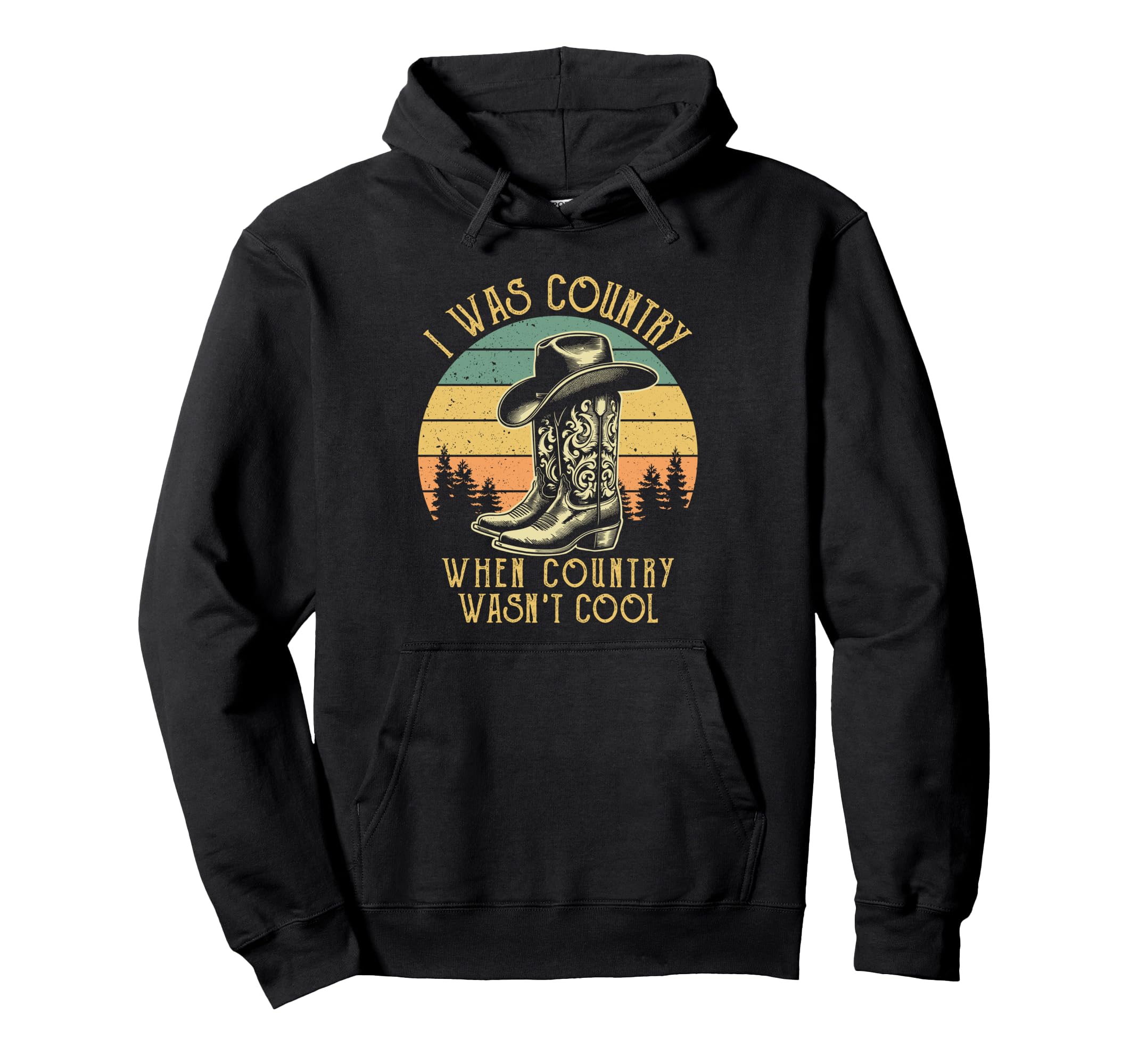 I Was Country When Country Wasnt Cowboy Hoodie - Aesthetic Graphic Unisex - T-Shirt, Sweatshirt, Hoodie