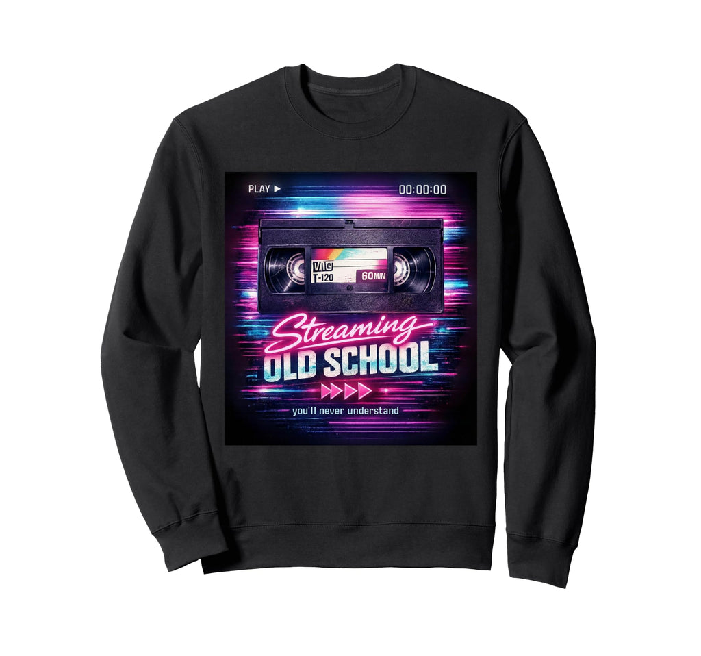 Streaming Old School Video 80S 90S Sweatshirt - Trendy Graphic for Adults - T-Shirt, Sweatshirt, Hoodie