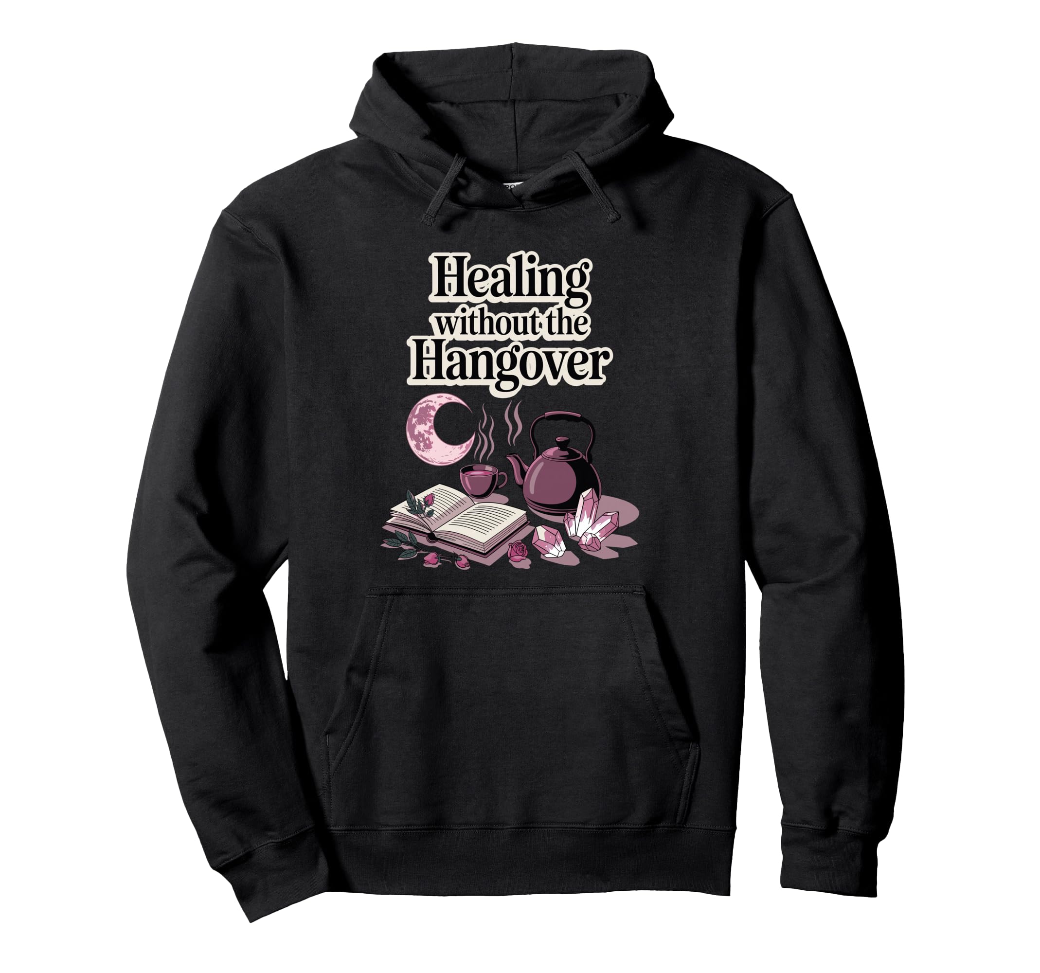 Healing Without Hangover Sober Recovery Hoodie - Unique Graphic Men Women - T-Shirt, Sweatshirt, Hoodie