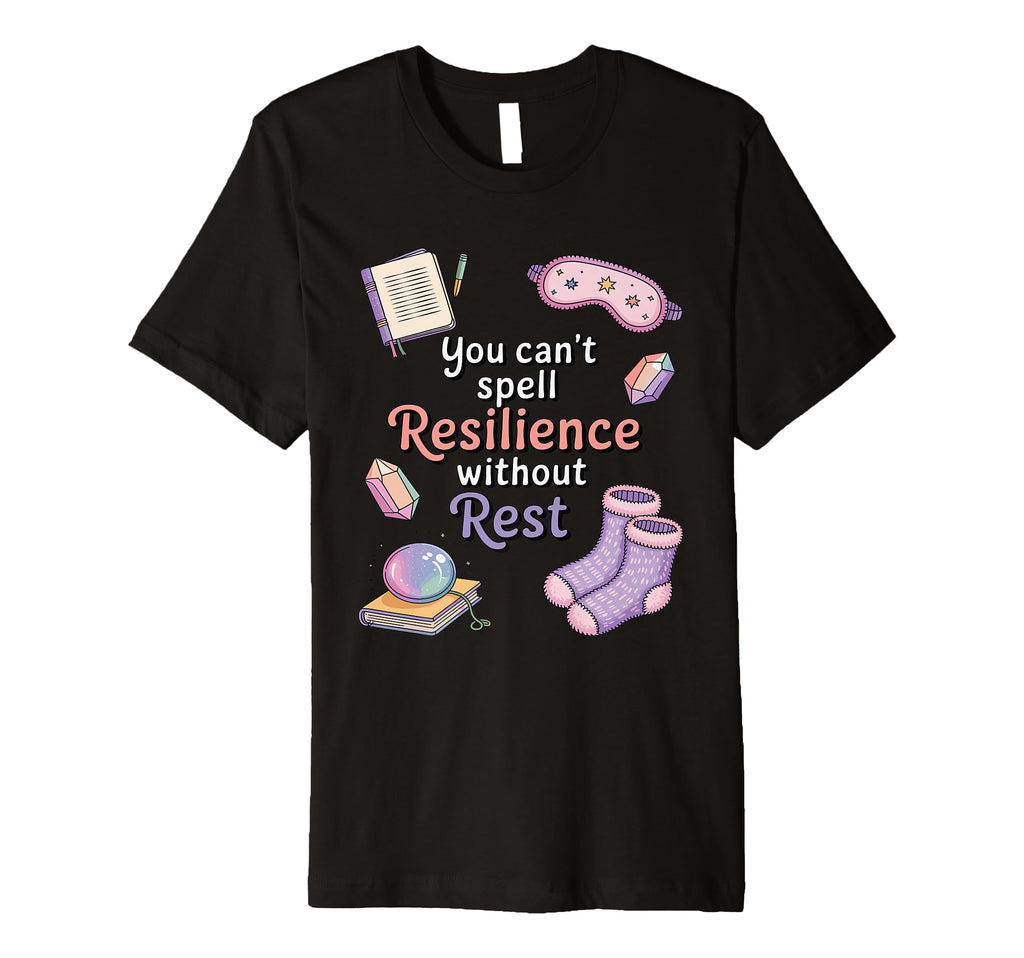 You Cant Spell Resilience Without T-Shirt - Casual Everyday Wear Men Women - T-Shirt, Sweatshirt, Hoodie