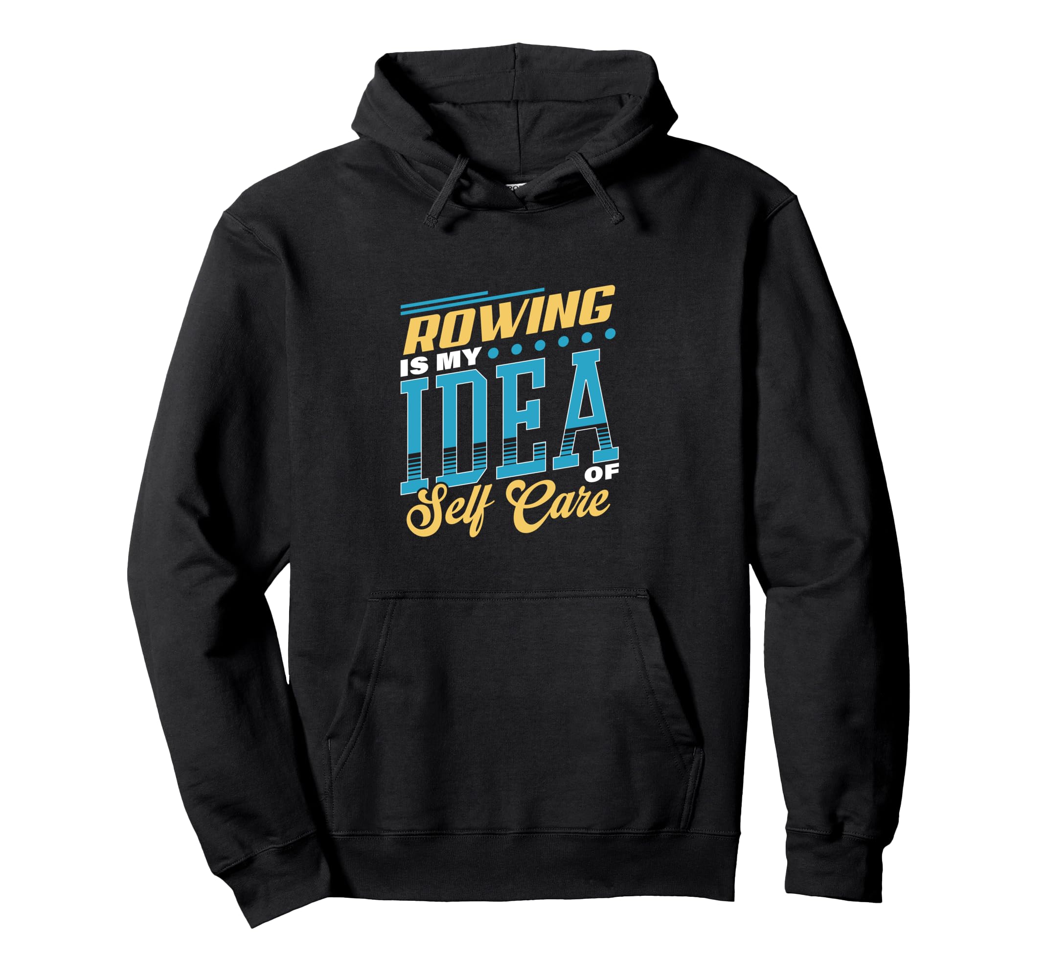 Rowing Is My Self Care Crew Team Hoodie - Aesthetic Graphic for Adults - T-Shirt, Sweatshirt, Hoodie