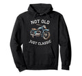 Funny Not Old Just Motorcycle Bike Hoodie - Custom Art Print Unisex - T-Shirt, Sweatshirt, Hoodie