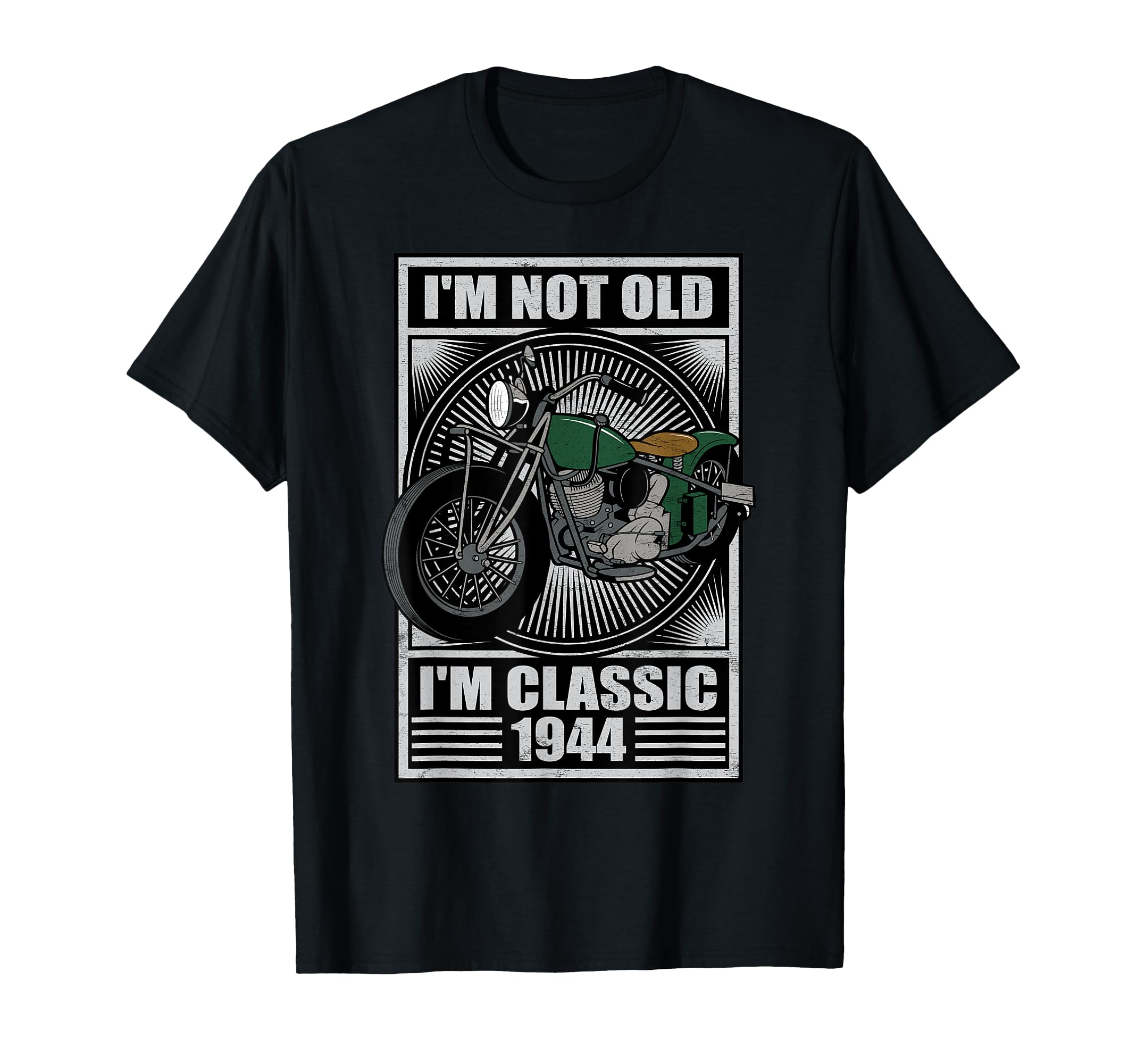 Im Not Old Im 1944 Motorcycle Birthday T-Shirt - Unique Graphic for Adults - T-Shirt, Sweatshirt, Hoodie