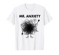 Mr Anxiety Stress Funny Anxious Overthinker T-Shirt - Unique Graphic Unisex - T-Shirt, Sweatshirt, Hoodie