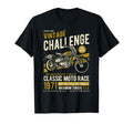 Challenge Motorcycle Race T-Shirt - Fun Novelty Design Unisex - T-Shirt, Sweatshirt, Hoodie