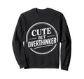 But Overthinker Introvert Sweatshirt - Custom Art Print Unisex - T-Shirt, Sweatshirt, Hoodie