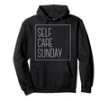Self Care Sunday Box Sketch Hoodie - Trendy Graphic Unisex - T-Shirt, Sweatshirt, Hoodie