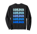 Gordon Name Stack Sweatshirt - Streetwear Style Unisex - T-Shirt, Sweatshirt, Hoodie