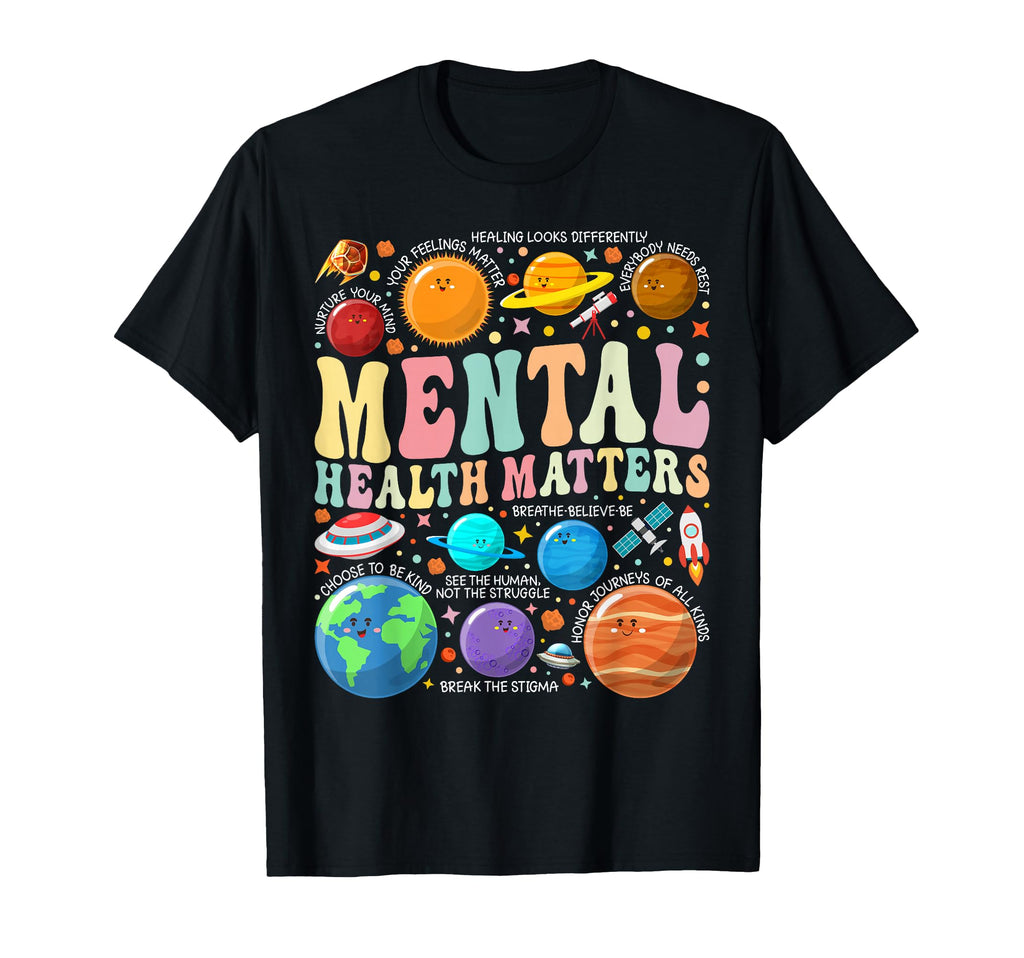 Planets Mental Health Awareness T-Shirt - Novelty Apparel for Adults - T-Shirt, Sweatshirt, Hoodie