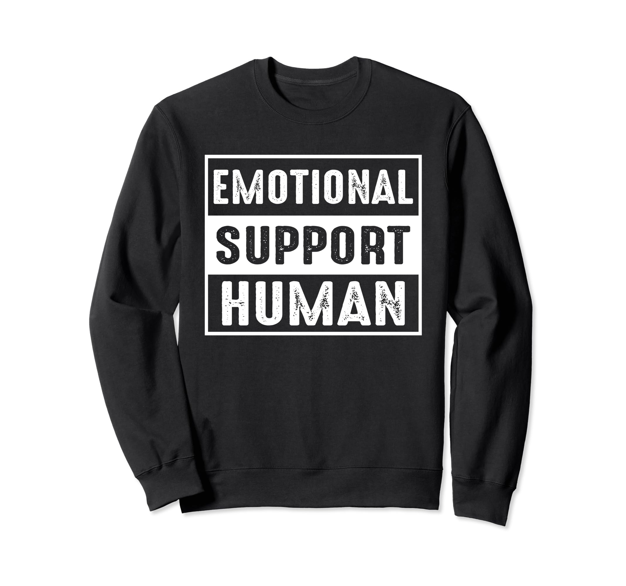 Emotional Support Human Emotional Sweatshirt - Novelty Apparel Unisex - T-Shirt, Sweatshirt, Hoodie