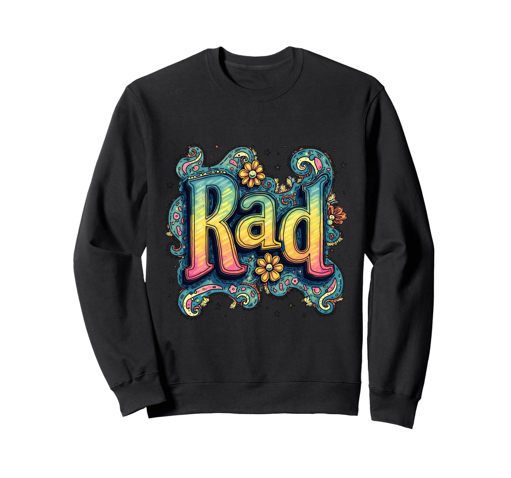 Rad Typography 70S Groovy Sweatshirt - Custom Art Print for Adults - T-Shirt, Sweatshirt, Hoodie