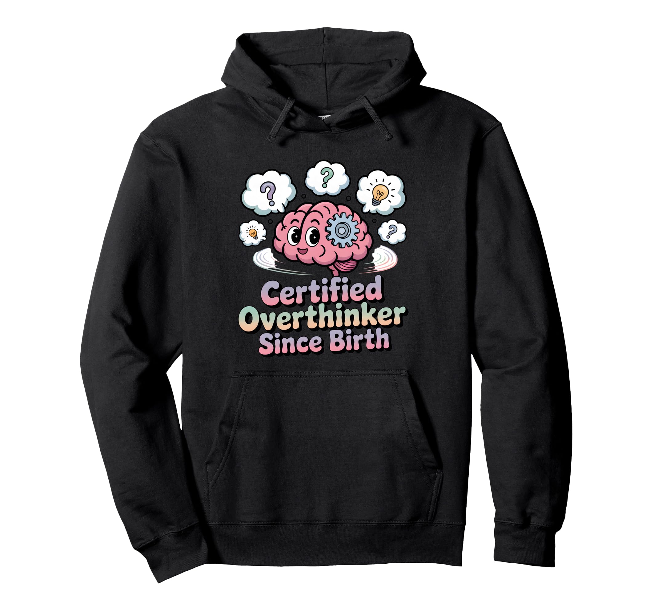 Certified Overthinker Since Birth Hoodie - Novelty Apparel Unisex - T-Shirt, Sweatshirt, Hoodie