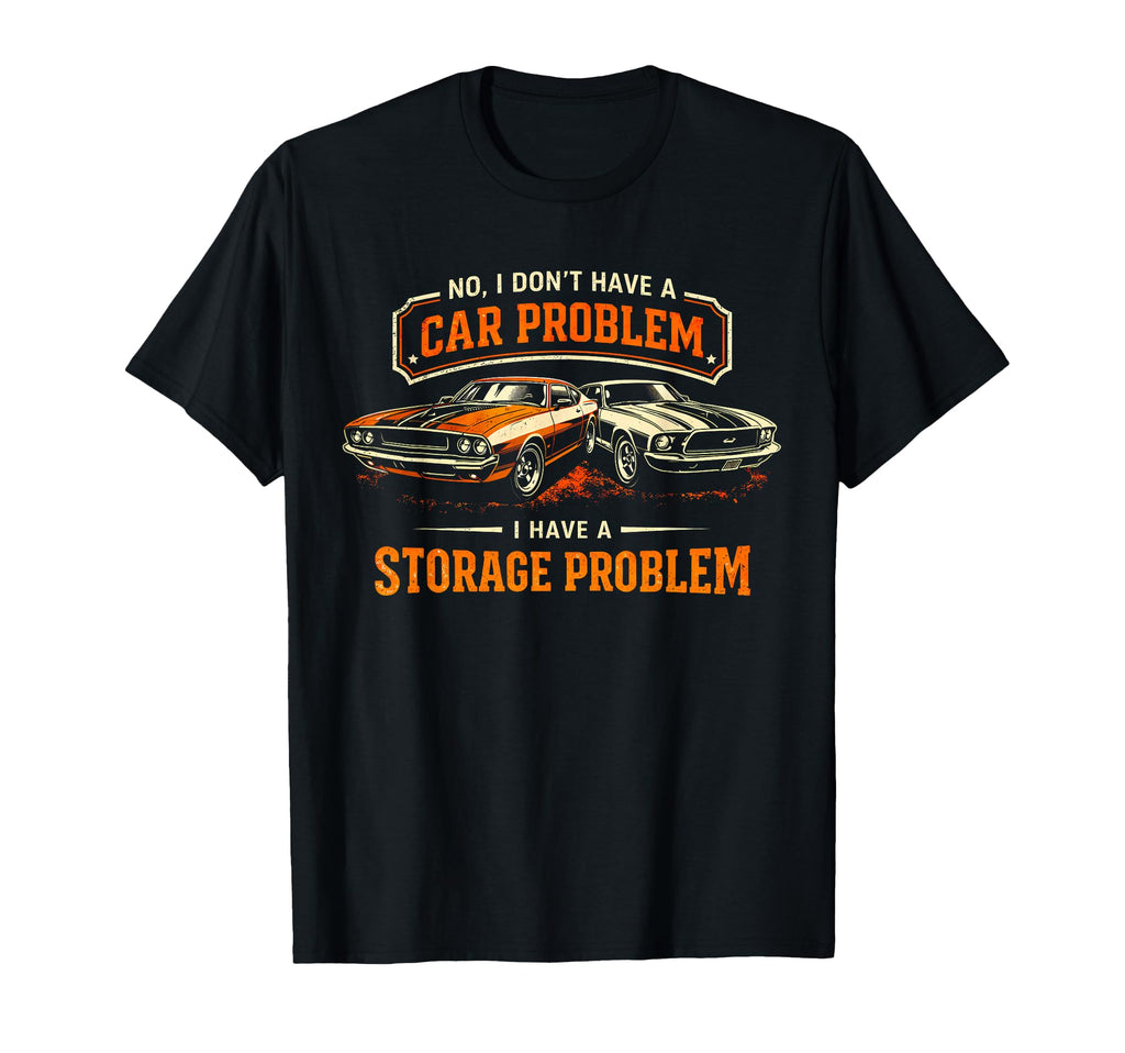I Dont Have Car Problem Funny Car T-Shirt - Trendy Graphic for Adults - T-Shirt, Sweatshirt, Hoodie