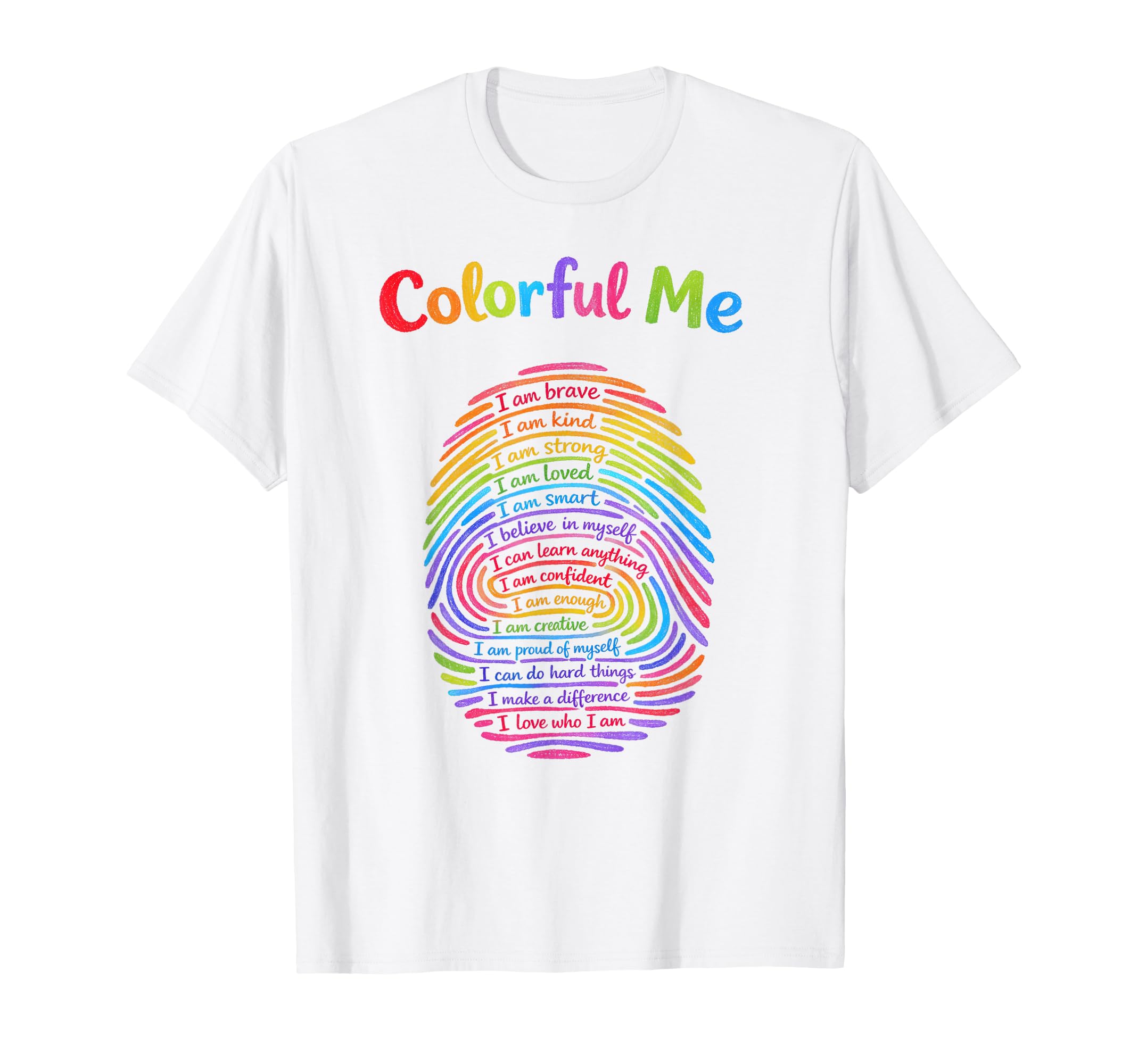 Colorful Me Positive Affirmations T-Shirt - Fun Novelty Design for Adults - T-Shirt, Sweatshirt, Hoodie