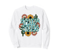 Spring Vibes Floral Botanical Sweatshirt - Fun Novelty Design Men Women - T-Shirt, Sweatshirt, Hoodie