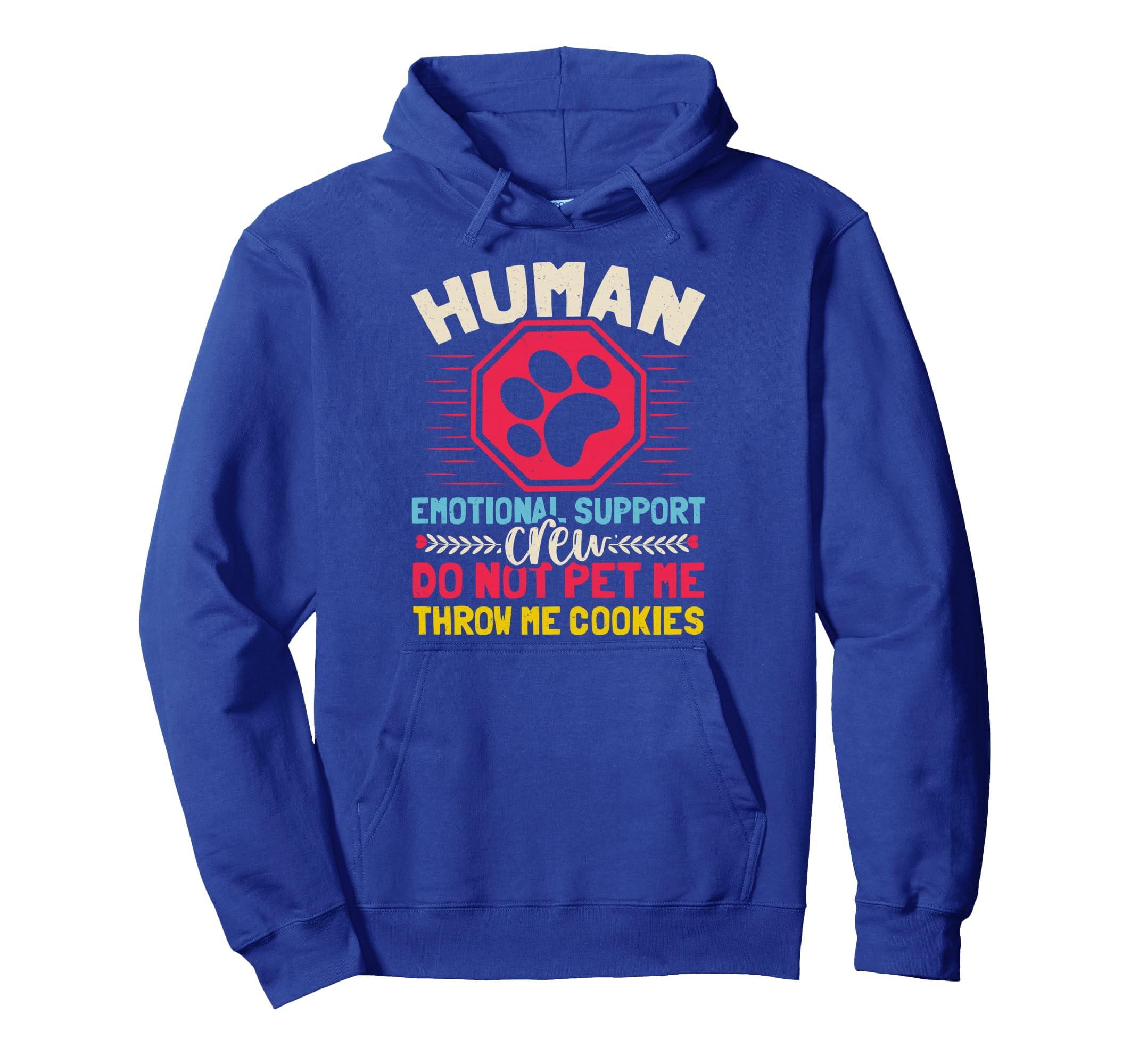Service Dog Human Emotional Support Crew Hoodie - Unique Graphic Unisex - T-Shirt, Sweatshirt, Hoodie
