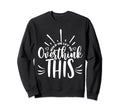 Hold Let Me Overthink This Funny Sweatshirt - Trendy Graphic Unisex - T-Shirt, Sweatshirt, Hoodie