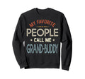 My Favorite People Call Me Grand Sweatshirt - Trendy Graphic for Adults - T-Shirt, Sweatshirt, Hoodie