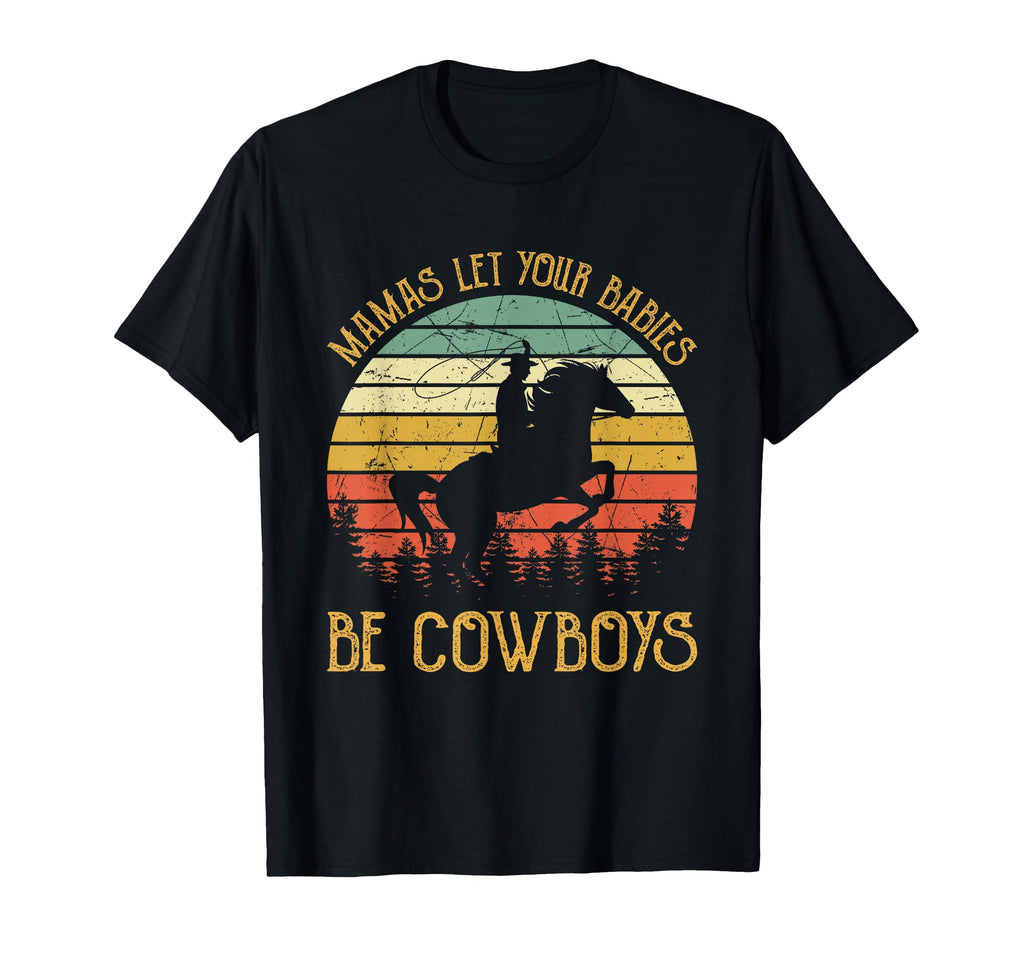 Mamas Let Your Babies Grow Up To Be T-Shirt - Graphic Print Men Women - T-Shirt, Sweatshirt, Hoodie