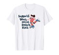 Support Your Local Roller Rink Roller T-Shirt - Novelty Apparel Men Women - T-Shirt, Sweatshirt, Hoodie