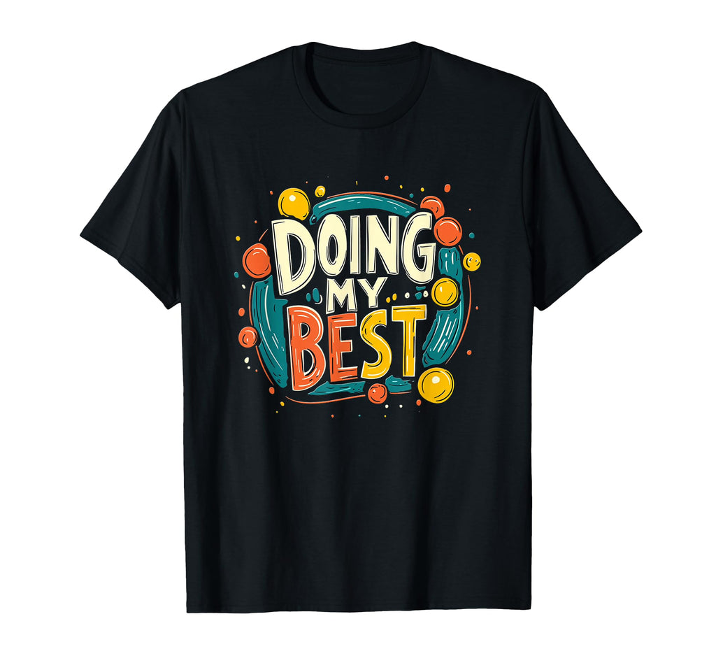 Doing My Best Self Care T-Shirt - Novelty Apparel Men Women - T-Shirt, Sweatshirt, Hoodie