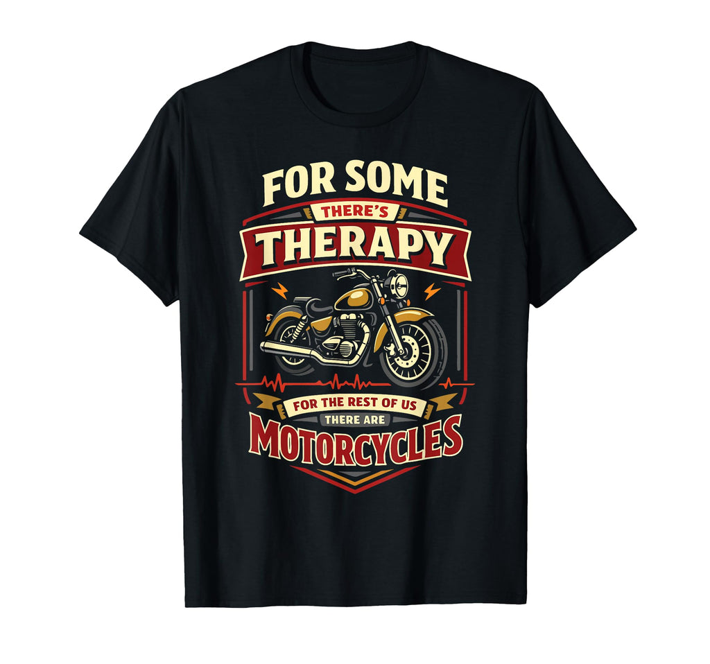Motorcycle Biker Some Theres T-Shirt - Fun Novelty Design for Adults - T-Shirt, Sweatshirt, Hoodie