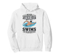 Never Underestimate Old Who Still Hoodie - Casual Everyday Wear for Adults - T-Shirt, Sweatshirt, Hoodie