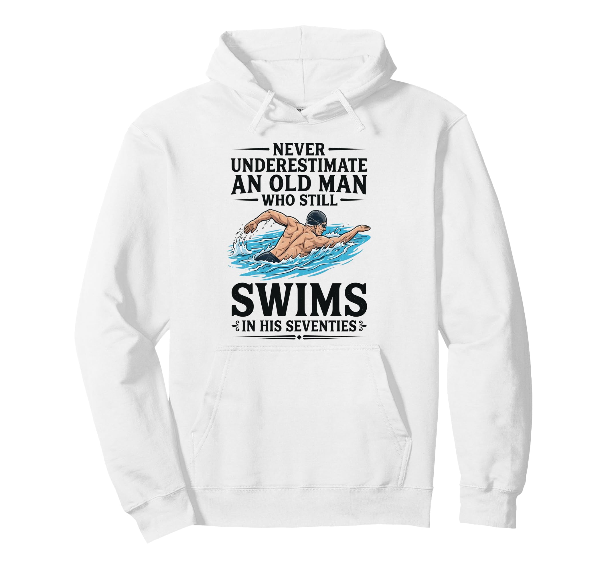 Never Underestimate Old Who Still Hoodie - Casual Everyday Wear for Adults - T-Shirt, Sweatshirt, Hoodie