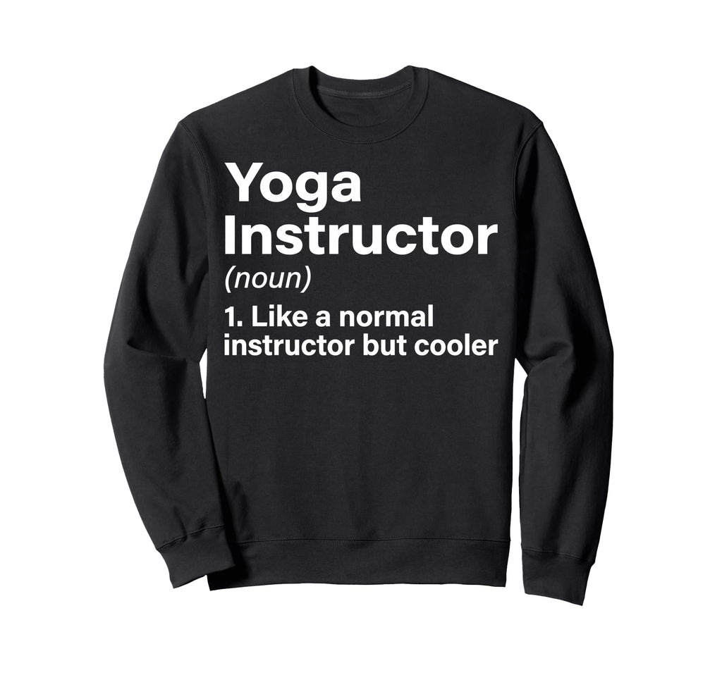 Yoga Instructor Like Normal But Sweatshirt - Minimalist Print for Adults - T-Shirt, Sweatshirt, Hoodie