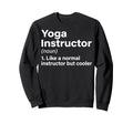 Yoga Instructor Like Normal But Sweatshirt - Minimalist Print for Adults - T-Shirt, Sweatshirt, Hoodie