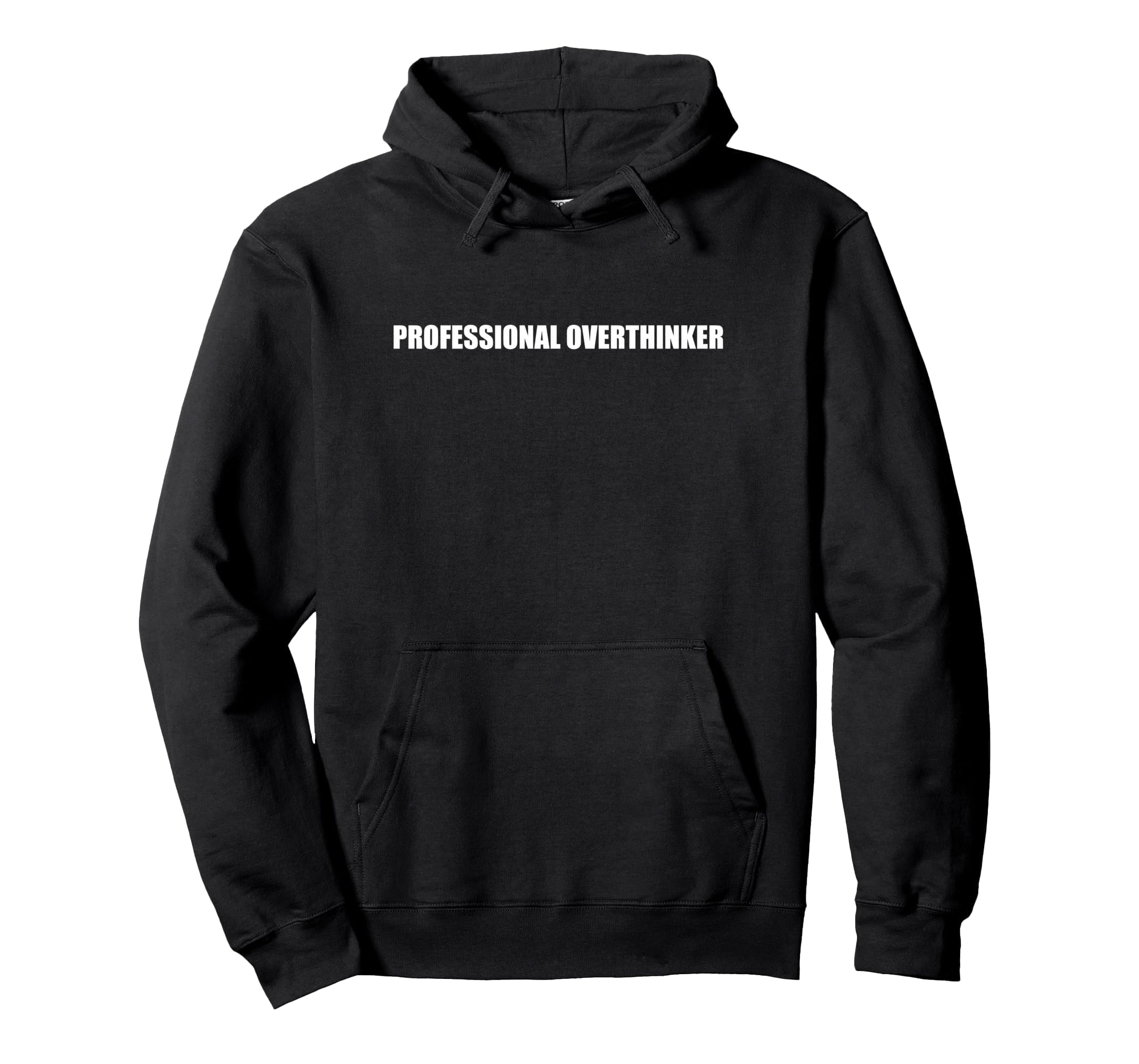 Professional Overthinker Hoodie - Minimalist Print Unisex - T-Shirt, Sweatshirt, Hoodie