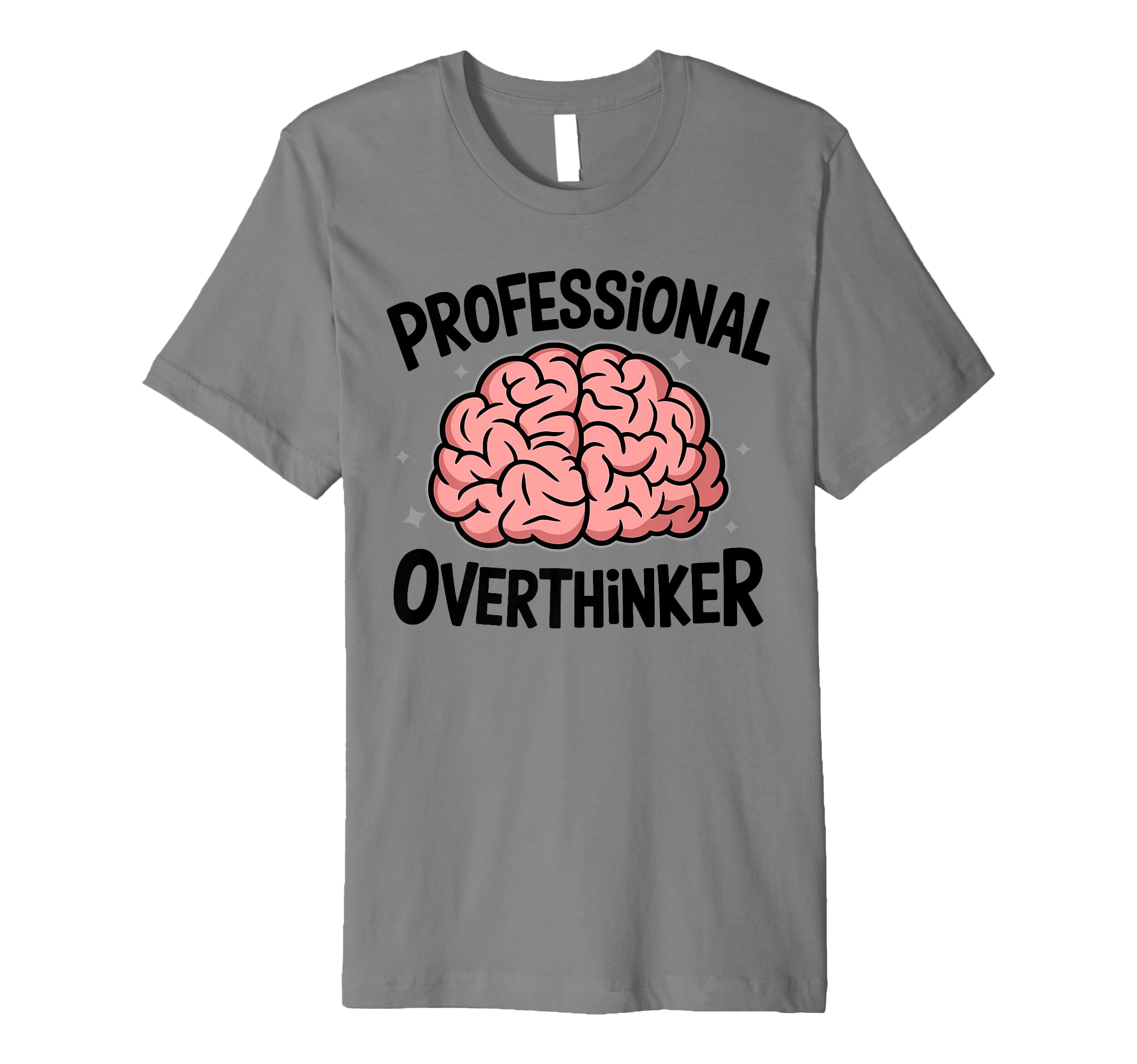 Professional Overthinker Anxiety Mental T-Shirt - Graphic Print for Adults - T-Shirt, Sweatshirt, Hoodie