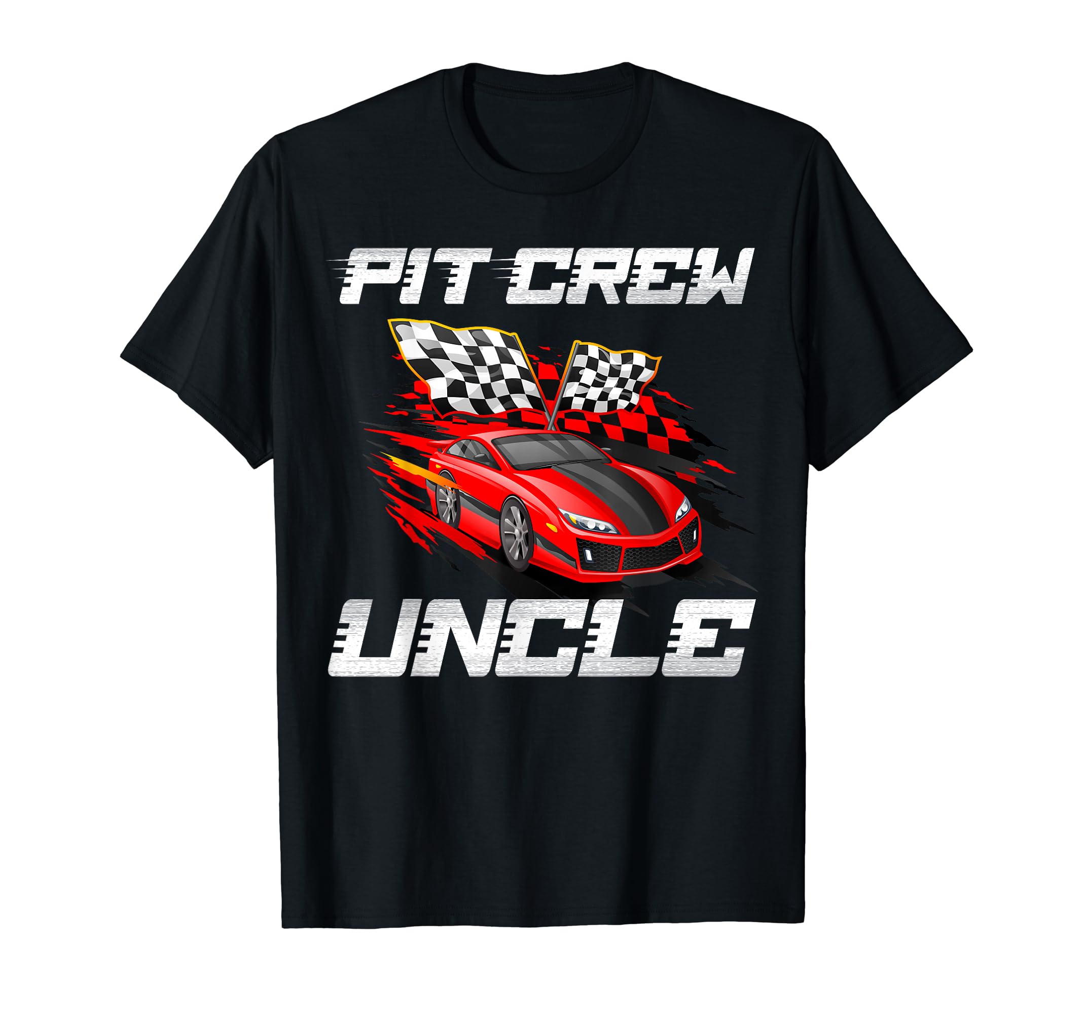 Pit Crew Uncle Race Car Birthday T-Shirt - Fun Novelty Design Men Women - T-Shirt, Sweatshirt, Hoodie