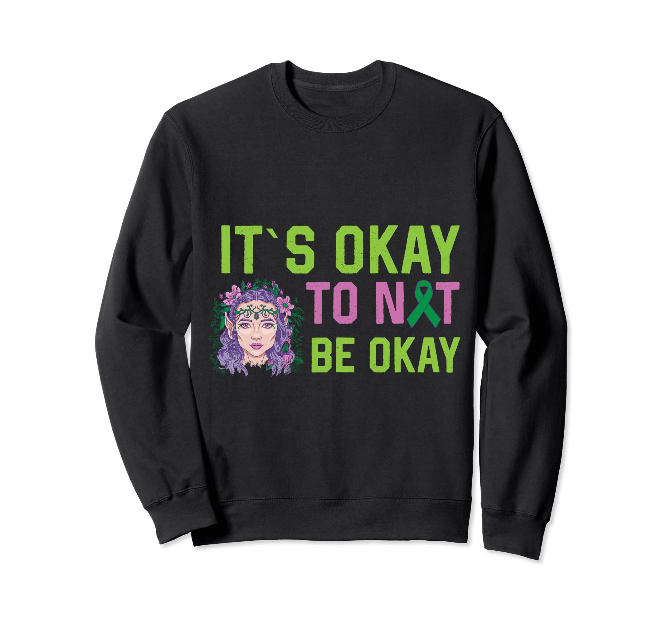 It S Okay To Not Be Okay Mental Sweatshirt - Unique Graphic for Adults - T-Shirt, Sweatshirt, Hoodie