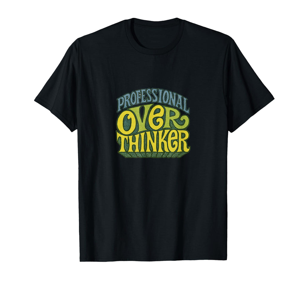 Professional Overthinker Funny T-Shirt - Streetwear Style for Adults - T-Shirt, Sweatshirt, Hoodie