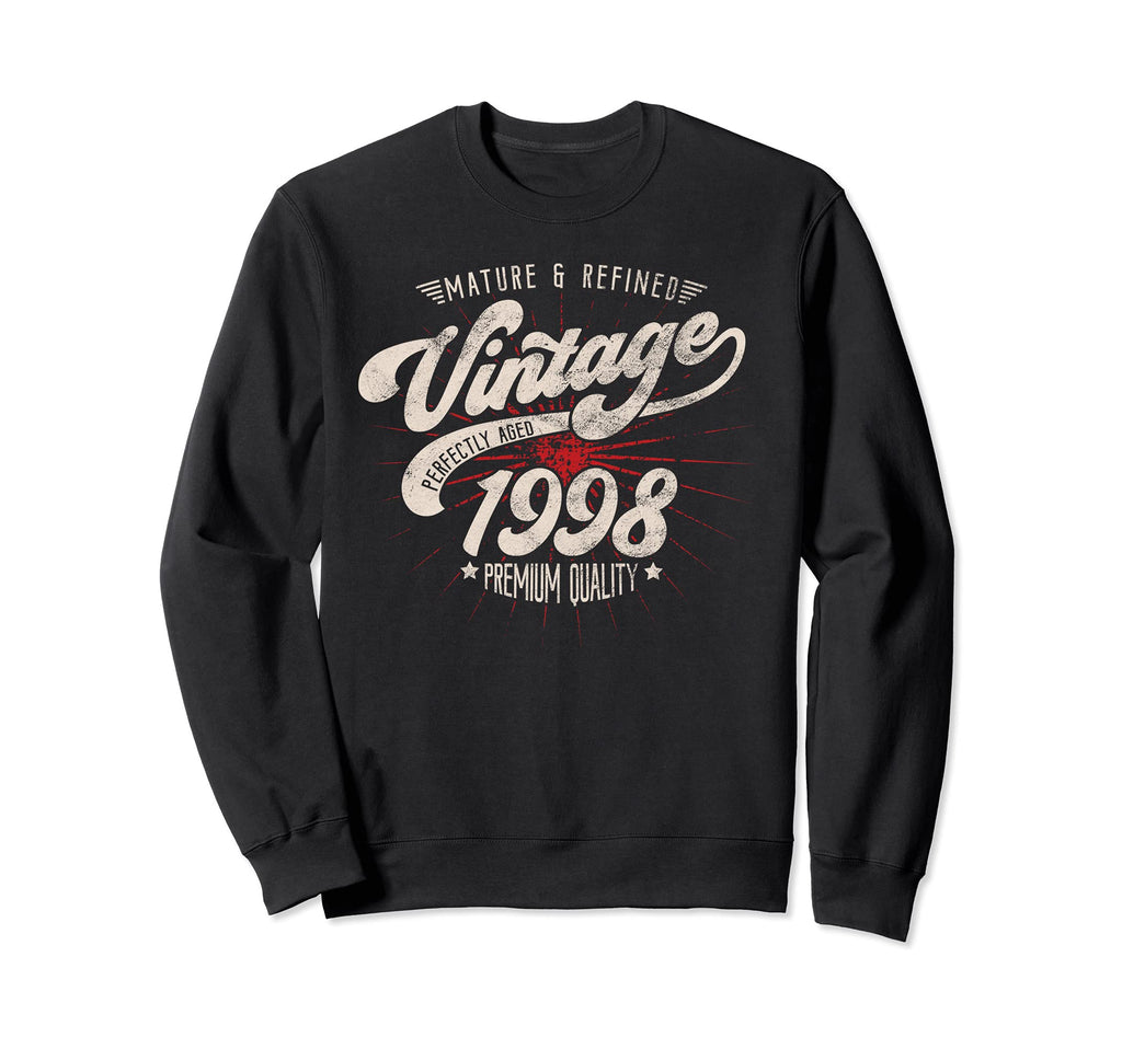 Mature And Refined 1998 Birthday Sweatshirt - Trendy Graphic Unisex - T-Shirt, Sweatshirt, Hoodie