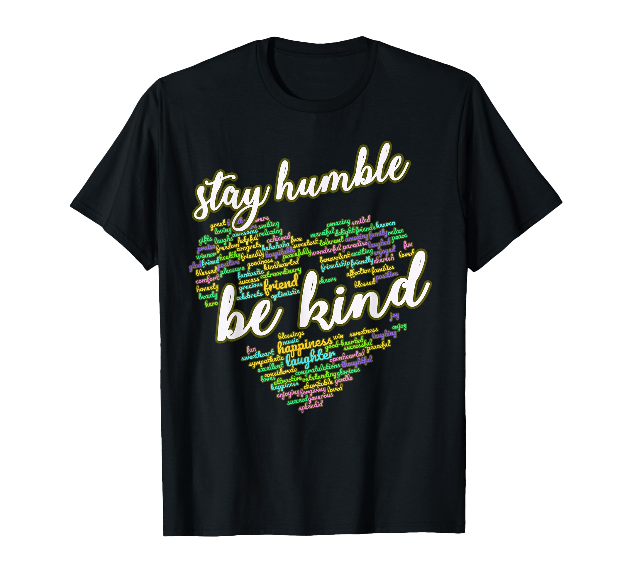 Stay Humble Be Kind Positive Humanity T-Shirt - Aesthetic Graphic Unisex - T-Shirt, Sweatshirt, Hoodie