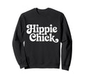 Hippie Chick Groovy Typography Sweatshirt - Fun Novelty Design for Adults - T-Shirt, Sweatshirt, Hoodie