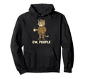Ew People Cat Funny Anti Social Introvert Hoodie - Trendy Graphic Unisex - T-Shirt, Sweatshirt, Hoodie