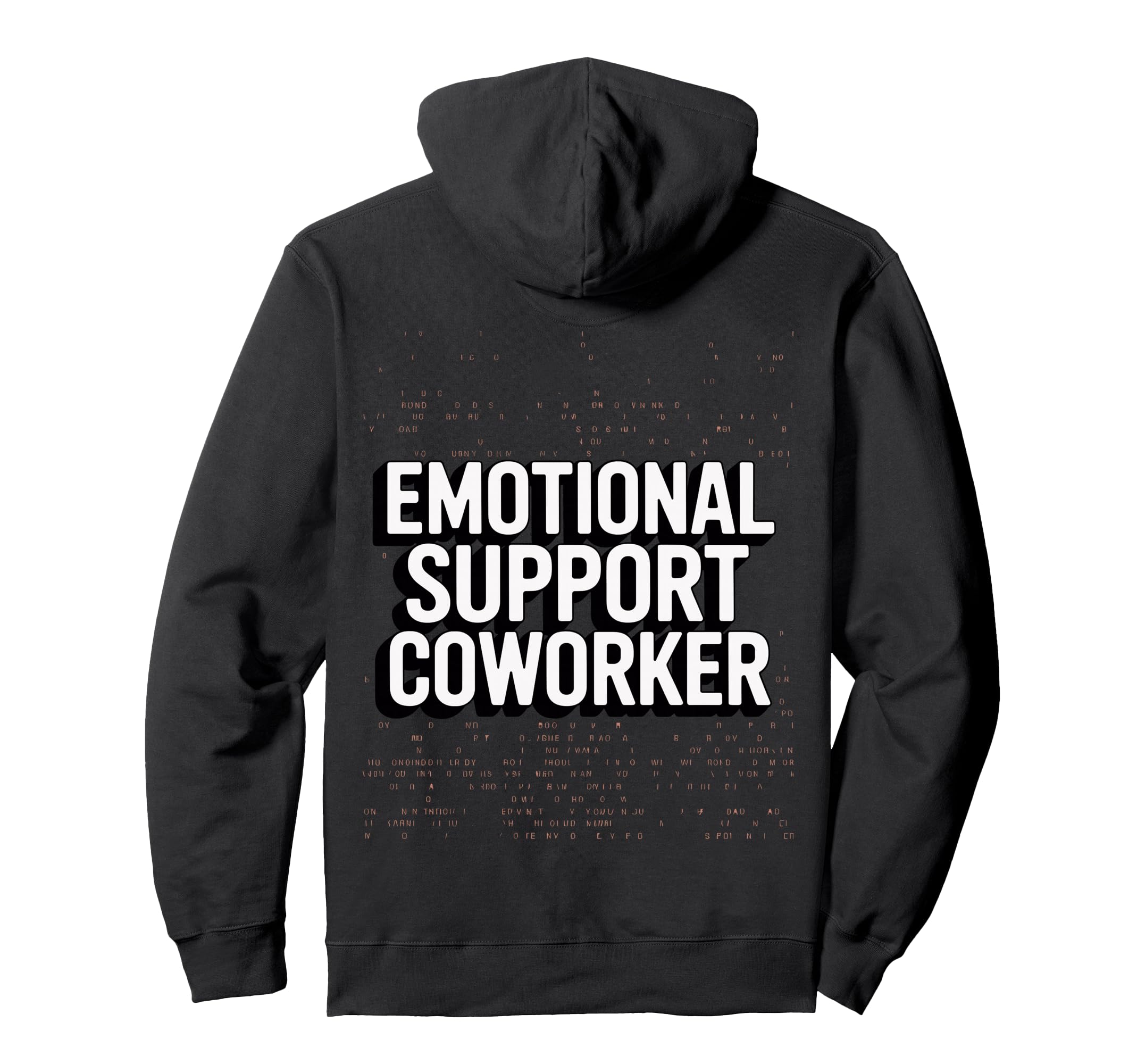 Emotional Support Coworker Do Not Sweatshirt - Trendy Graphic Men Women - T-Shirt, Sweatshirt, Hoodie