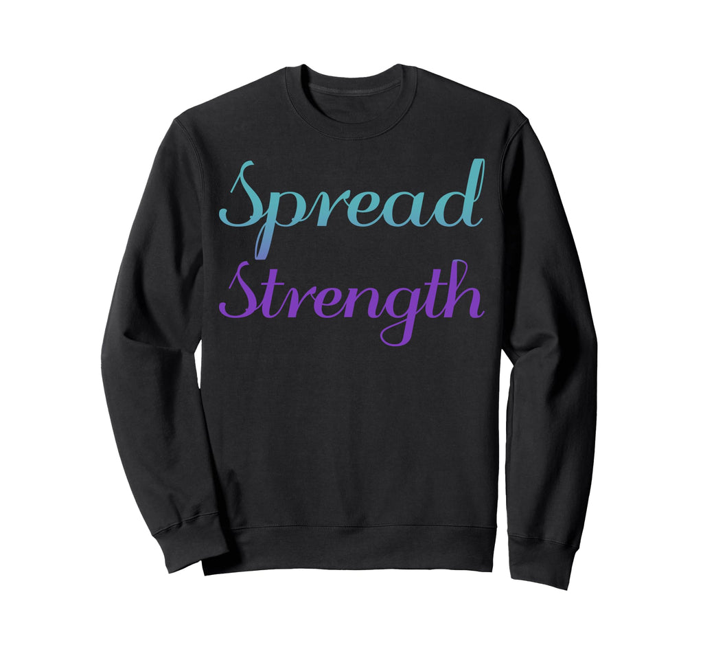 Spread Strength Mental Health Sweatshirt - Graphic Print for Adults - T-Shirt, Sweatshirt, Hoodie