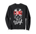 I Like Vinyl Lover Record Sweatshirt - Streetwear Style Men Women - T-Shirt, Sweatshirt, Hoodie